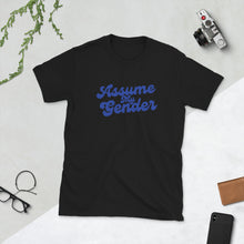 Load image into Gallery viewer, Assume My Gender (Blue)- Unisex T-Shirt
