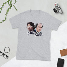 Load image into Gallery viewer, Daddy Issues - Unisex T-Shirt
